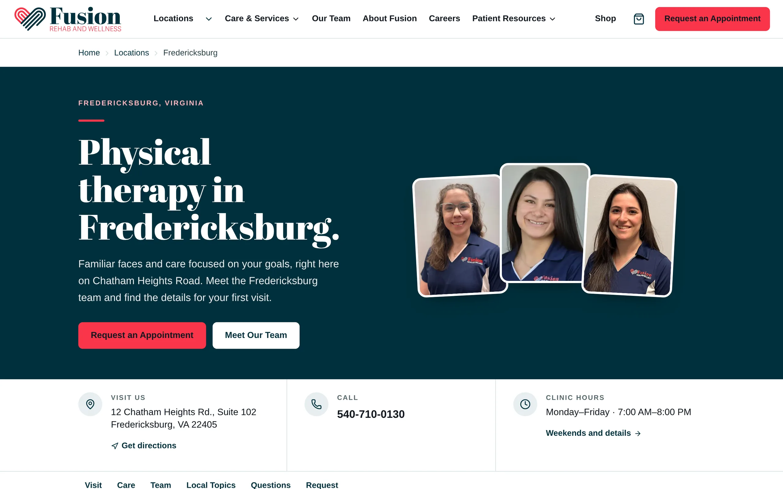The Fredericksburg clinic page: a teal hero headed 'Physical therapy in Fredericksburg.' beside three staff portraits, Request an Appointment and Meet Our Team buttons, and a strip with the address, phone number and clinic hours.