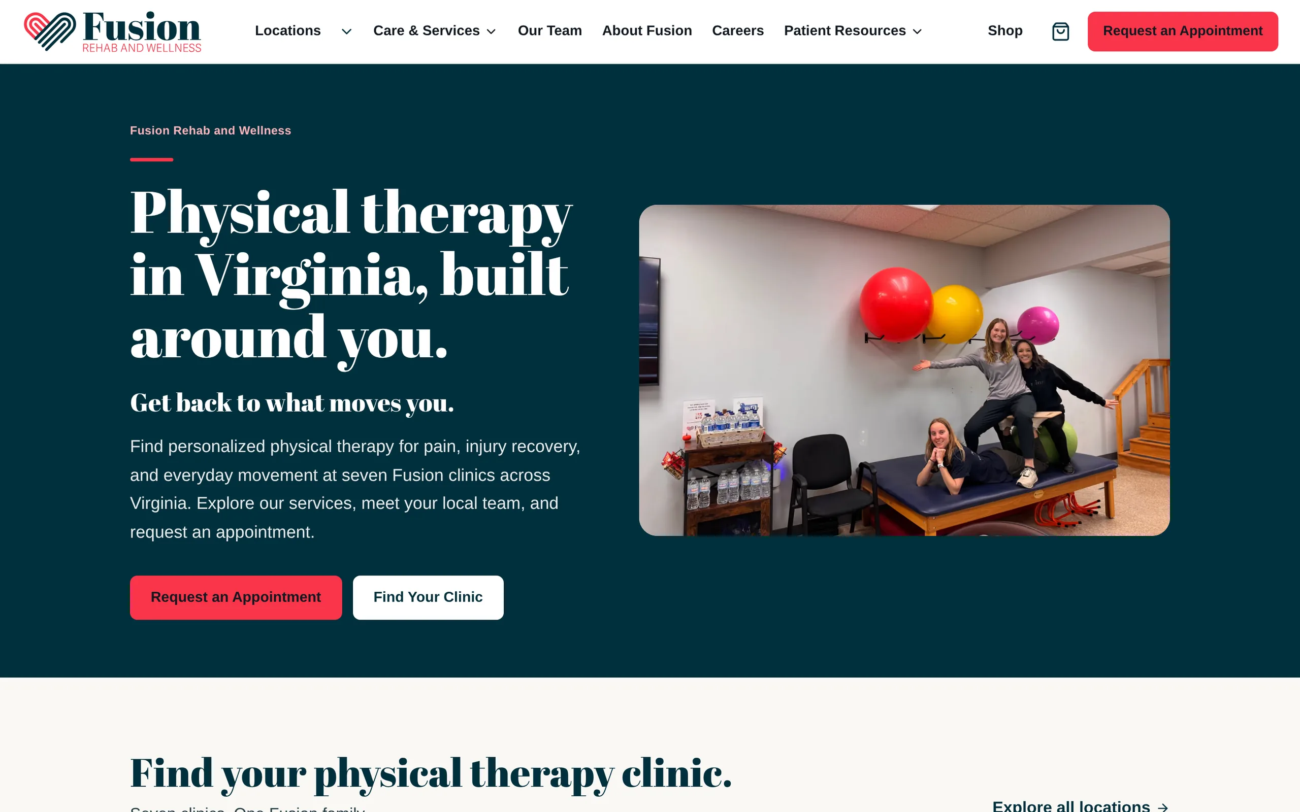 The new Fusion Rehab and Wellness homepage: a dark teal hero headed 'Physical therapy in Virginia, built around you.', a photograph of three people with exercise balls on a treatment table in a clinic, and coral Request an Appointment and white Find Your Clinic buttons.